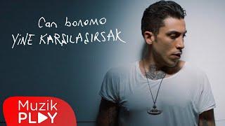 Can Bonomo - Yine Karşılaşırsak Official Video