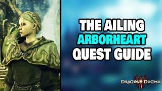 How To Complete The Ailing Arborheart Side Quest in Dragons Dogma 2 STEP-BY-STEP