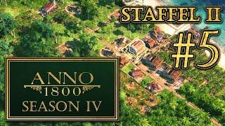 Anno 1800 Season IV - Staffel II #5 - Auf der Suche nach dem passenden Paradies