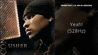 USHER - Yeah feat. Lil Jon & Ludacris 528Hz