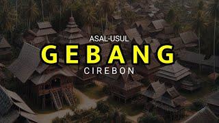 Sejarah Asal-Usul Desa Gebang Kabupaten Cirebon