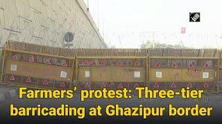 Farmers’ protest Three-tier barricading at Ghazipur border