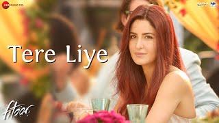 Tere Liye  Fitoor  Aditya Roy Kapur Katrina Kaif  Sunidhi Chauhan  love song