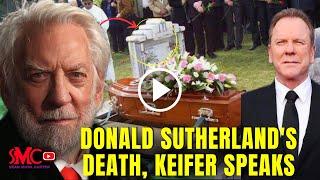Actor Donald Sutherland Dead His Son Keifer Sutherland Speaks Out and Reveals Last Moments