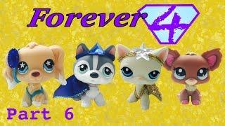 LPS Forever Four Part 6