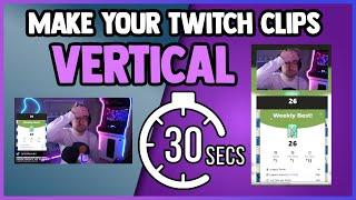 Turn your Twitch Clips into Tiktoks & Shorts  NO Editing Software