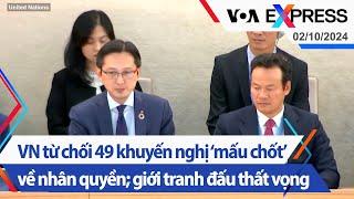 Việt Nam từ chối 49 khuyến nghị ‘mấu chốt’ về nhân quyền giới tranh đấu thất vọng  VOA 21024