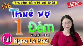 Kể Chuyện Đêm Khuya  - Thuê Vợ Một Đêm và cái kết Full - Truyện Hay Việt Nam 2022 #mcthuhue