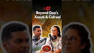 Goa is beyond Xacuti Vindaloo & Cafreal #goanpodcast #yourgoastory #bestgoanfood  Gomantak Times