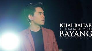 Khai Bahar - Bayang Official Music Video