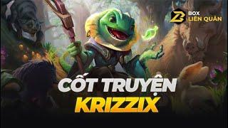 Cốt truyện tướng KRIZZIX - THẦN ẨN ĐẠI SƯ  Box Liên Quân