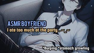 ASMR  Boyfriend Eats Too Much At Party  burping Stomach growling