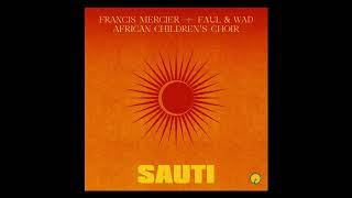 Francis Mercier African Childrens Choir Faul & Wad - Sauti Original Mix