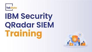 IBM Security QRadar SIEM Training  IBM Security QRadar SIEM Online Certification Course - TekSlate
