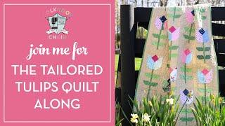 Join Me for the Tailored Tulips Spring Quilt Along