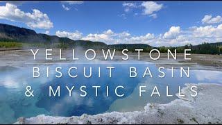 Yellowstone - Biscuit Basin & Mystic Falls