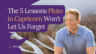 The 5 Lessons Pluto in Capricorn Wont Let Us Forget