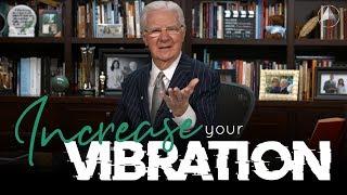 Increase Your Vibration  Bob Proctor