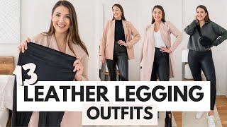 13 Leather Leggings Outfit Ideas