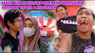 KESERUAN LIBURAN KE SINGAPORELAND BERSAMA KELUARGA & SAHABAT