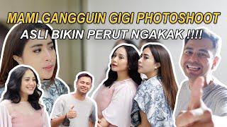 MAMI GANGGUIN GIGI PHOTOSHOOT - ASLI BIKIN PERUT NGAKAK 