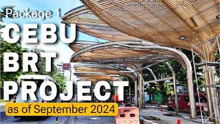 CEBU BRT PROJECT UPDATE AS OF SEPTEMBER 2024  Cebu Bus Rapid Transit Package 1  Cebu City Ph