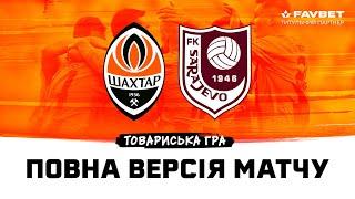 Shakhtar vs Sarajevo. Full version of the friendly match 29062024  Training camp in Slovenia