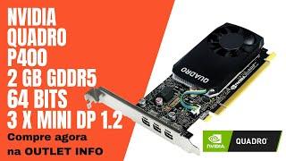 NVIDIA QUADRO P400 2 GB DDR5 - Compre agora mesmo na OUTLET Informática