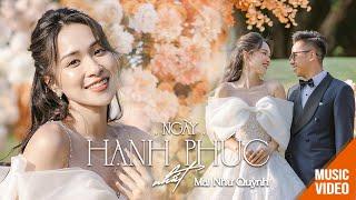 NGÀY HẠNH PHÚC NHẤT - MAI NHƯ QUỲNH OFFICIAL MUSIC VIDEO