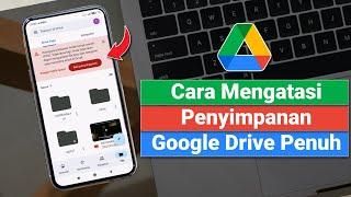 Cara Hapus File di Google Drive  Mengatasi Google Drive Penuh