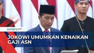 Jokowi Umumkan Kenaikan Gaji ASN 8 Persen Pensiunan Naik 12 Persen