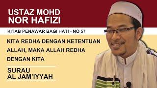 No57  Kita redha dengan ketentuan Allah maka Allah redha dengan kita  Ustaz Mohd Nor Hafizi