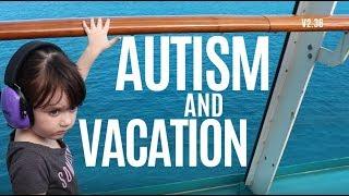 Everybody Deserves a Vacation  Autism on the Seas S2E37