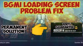 BGMI & PUBG LOADING SCREEN STUCK PROBLEM FIXED 2023  BGMI GAME STUCK IN LOADING SCREEN PROBLEM FIX