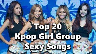 TOP 20 Kpop Girl Group Sexy Songs