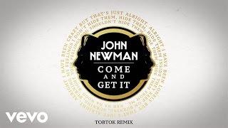 John Newman - Come And Get It Tobtok Remix  Audio