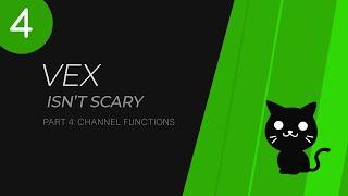 VEX Isnt Scary - Part 4 Channel Functions