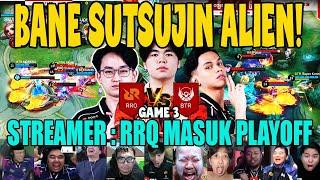 BANE SUTSUJIN ALIEN REACTION STREAMER RRQ VS BTR MATCH 3 MPL S14  RRQ MASUK PLAYOFF