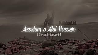 Assalam o Alal Hussain  Slowed + Reverb - Hussein Khalji