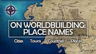On Worldbuilding Place Names — countries cities places