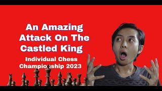 An Amazing Attack On The Castled King  A Gem from The European Individual Chess Championship 2023