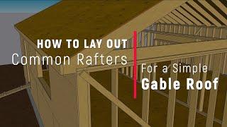 Common Rafter Layout How to Measure Mark and Cut Rafters for a Gable Roof