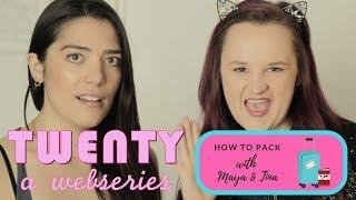 TWENTY A Webseries  How To Pack For A Vacation
