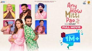 Any How Mitti Pao Full Movie Harish Verma  Amyra Dastur Karamjit AnmolBN Sharma Comedy Movie