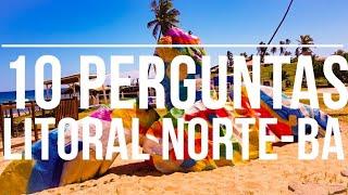 Qual a melhor praia do Litoral Norte da Bahia e mais 09 perguntas