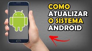 Como Atualizar o Android Atualmente