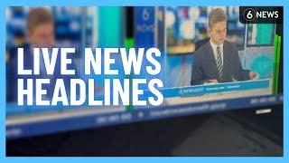 Watch 6 News live − 247 headlines and breaking news  6 News
