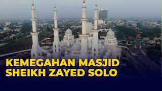 Melihat Kemegahan Masjid Sheikh Zayed Solo