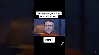 Arkadaşımın gece 3te bana attığı video part 1