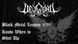 Black Metal Lesson #39 - Know When to Shut Up